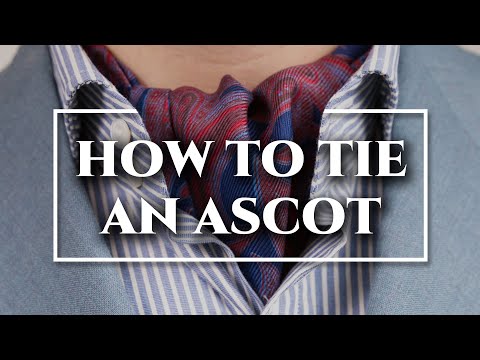 How to Tie an Ascot & Cravat 3 Ways + DO's &DON'Ts