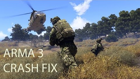 arma 3 crash fix 2021 (updated)