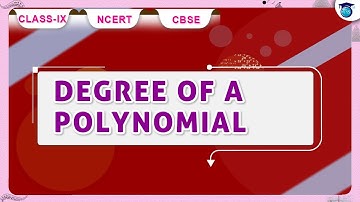 Polynomials | Degree of Polynomials & its classification| General Form #chapter2 #class9 #ncert