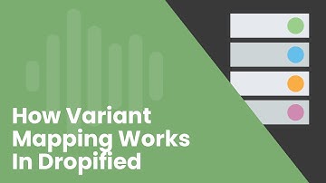 How Variant Mapping Works in Dropified
