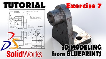3D MODELING FROM BLUEPRINTS Solidworks Tutorials Advanced Techniques - EXERCISE 7
