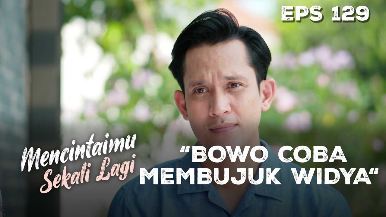 Bowo Beranikan Diri Untuk Ngajak Widya Ngobrol - MENCINTAIMU SEKALI LAGI | Eps 129 Part 2