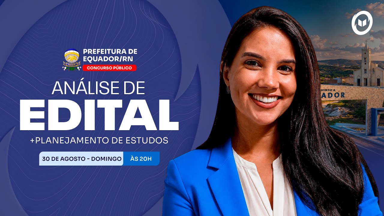 CONCURSO PREF. EQUADOR/RN: ANÁLISE DE EDITAL + PLANEJAMENTO DE ESTUDOS