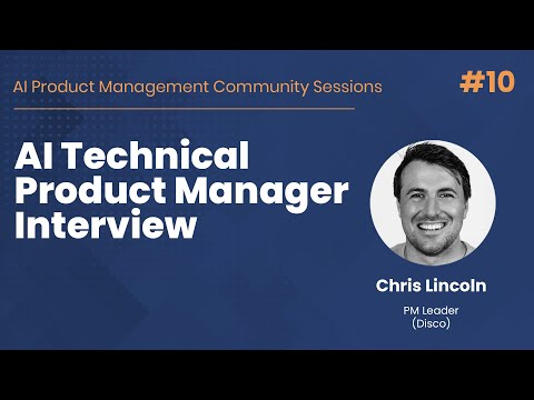 An AI Technical Product Manager Interview Experience Overview - AI PM Community Session 10 by Product Management Exercises