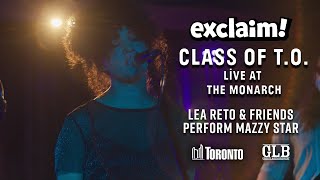 Witchrot&#39;s Lea Reto Covers Mazzy Star&#39;s &quot;Fade Into You&quot; and More | Class of T.O. on Exclaim! TV