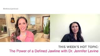 The Power of a Defined Jawline with Dr. Jennifer Levine
