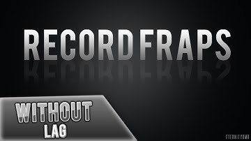 STOP LAG ON FRAPS | How To Use FRAPS with NO LAG!