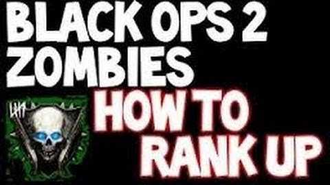 How to rank up in black ops 2 zombies (Max Rank) (Fast)