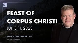 June 11, 2023 | Morning Offering with Fr. Kirby