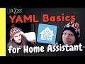 Understanding YAML as it's used in Home Assistant Config files