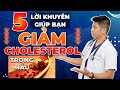 5 Lời Khuyên Giúp Bạn Giảm Cholesterol Trong Máu | Dr Ngọc