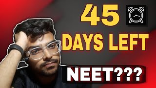 45 days left in NEET 🫣 WHAT TO DO