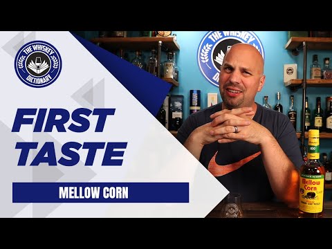 First Taste: Mellow Corn ... was it a trick?  | The Whiskey Dictionary