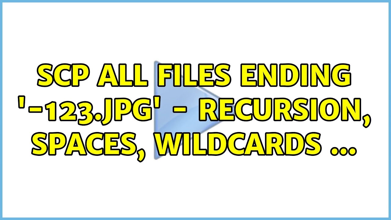 scp-all-files-ending-123-jpg-recursion-spaces-wildcards-3