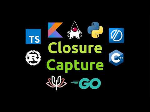 Closure capture in JS, Kotlin, Java, Python, Go, Temper, Rust, C++ ...
