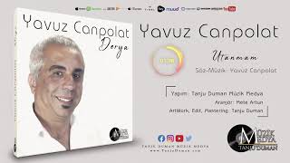 Yavuz Canpolat - Utanmam ( ©2019 Tanju Duman Müzik Medya) Resimi