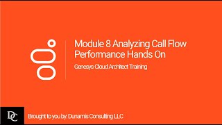 Genesys Cloud Architect Module 8 Hands-On Exercise: Analyzing Call Flow Performance