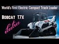 Bobcat T7X Electric The World S First All Electric Compact Track Loader Bobcat T7X Electric The World S First All Electric Compact Track Loader