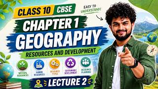 Resources and Development Class 10 Geography Lecture 2 | Natural &amp; Human Resources | CBSE Board 2026