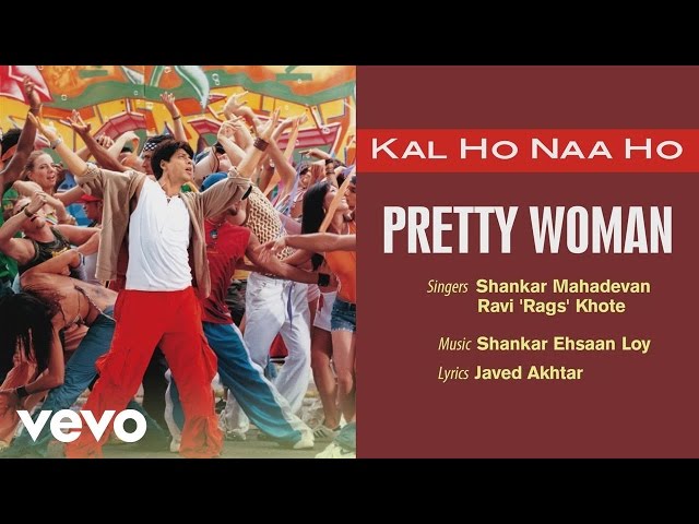 Pretty Woman Best Audio Song - Kal Ho Naa Ho|Shah Rukh Khan|Preity|Shankar Mahadevan class=