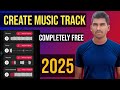 create music track completely free 2025