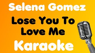 Selena gomez • lose you to love me karaoke