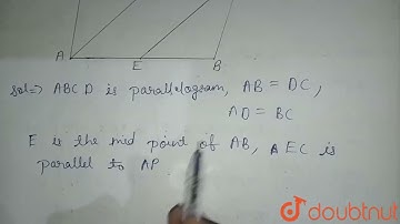 In parallelogram ABCD, E is the mid-point of AB and AP is parallel to EC which meets DC at point...