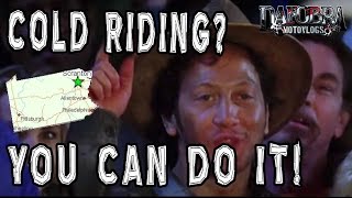 ITS COLD but I WANT TO RIDE! You Can Do it