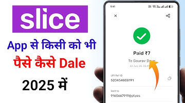 SLICE App se किसी को भी पैसे ट्रांसफर कैसे करें 2025 में आसान तरीका Slice Bank se Paisa transfer