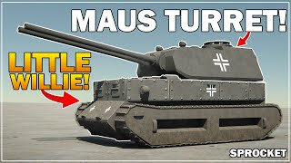 I Built A LITTLE WILLIE MAUS TANK In Sprocket!