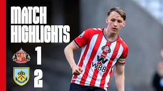 Defeat In Cup Final | Sunderland AFC U21s 1 - 2 Burnley FC U21s | Premier League Cup Highlights