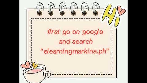 HOW TO OPEN/ACCESS ELEARNING PLATFORM(MARIKINA)