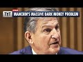 EXPOSED: Joe Manchin's MASSIVE Dark Money Problem