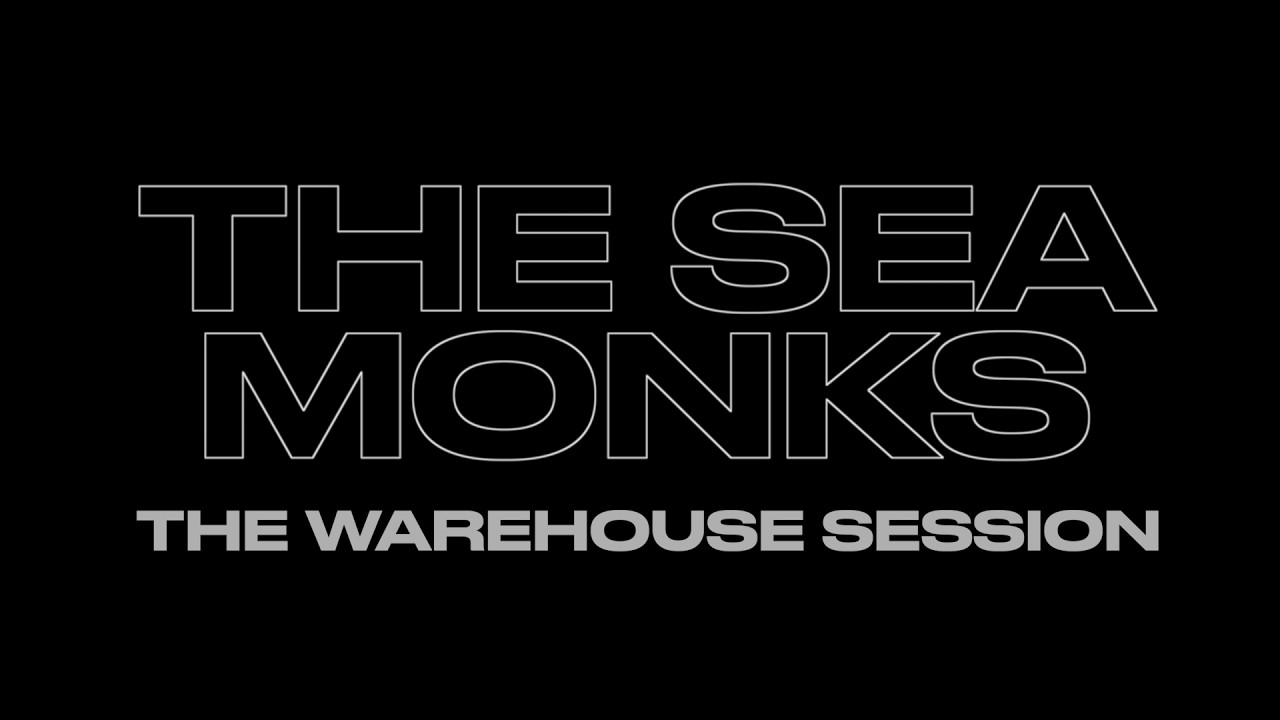 The Sea Monks - The Warehouse Session