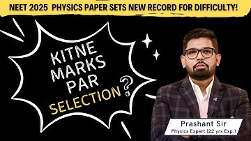 NEET 2025 : Toughest Physics paper | Expected Cut Off | Safe score in Physics