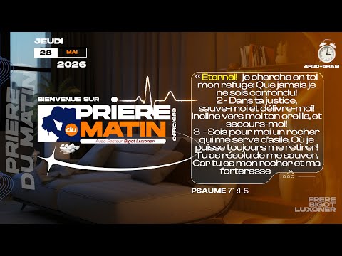 PRIERE DU MATIN OFFICIELLE - JEUDI 28   MAI 2026 - KANPE AVEM SEIGNEUR - FRERE BIGOT