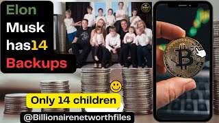 Elon Musk's Family ,Affairs , children ,Elon musk has14 backups ,[ billionaire net worth files]