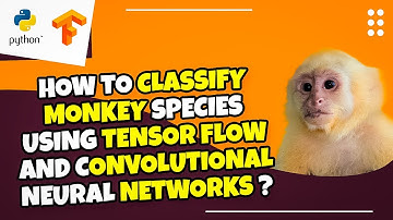 Tensorflow CNNImage Classification Tutorial | monkey species classification | Part 2