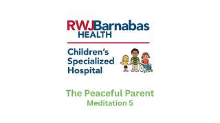 Peaceful Parent - Meditation #5 by Children's Specialized Hospital 22 views 7 months ago 4 minutes, 31 seconds