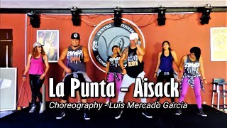 LA PUNTA - Aisack | Luis Mercado CHOREOGRAPHY | ZUMBA