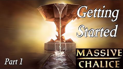 (#1) The Long Struggle Begins - MASSIVE CHALICE