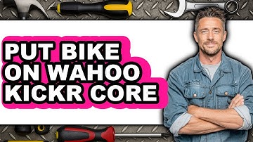 How to Put Bike On Wahoo KICKR CORE (New 2025)