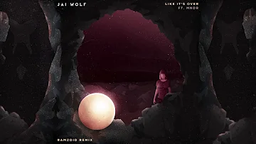 Jai Wolf - Like It's Over ft. MNDR (Ramzoid Remix) [Official Audio]