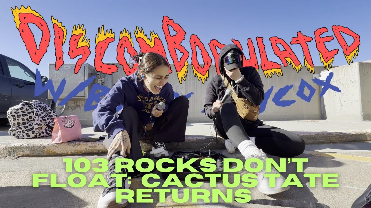 103 Rocks Don't Float: Cactus Tate Returns | Discombobulated with Bobby Jaycox