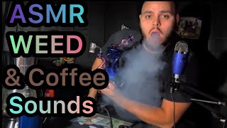 Coffee Making ASMR Sounds☕️ & Smoking Weed Sesh🌿💨