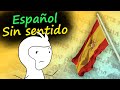 Cuando el ESPAÑOL es confuso - ¿Español sin sentido?