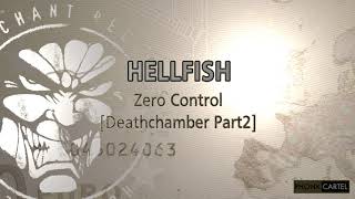 Hellfish - Zero Control [Deathchamer Part 2]