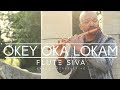 Okey oka lokam  flute instrumental by flute siva  sid sriram