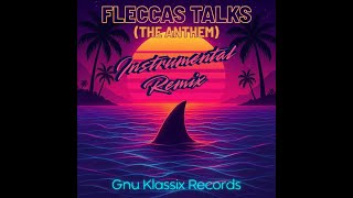 Gnu Klassix - Fleccas Talks (The Anthem) Instrumental Remix (Official Music Video)