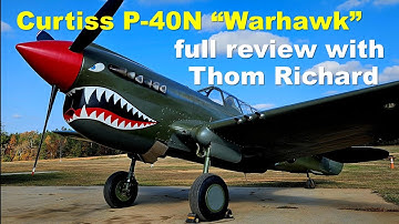 Walkaround Review of the Curtiss-Wright P-40 "Warhawk" N with Thom Richard